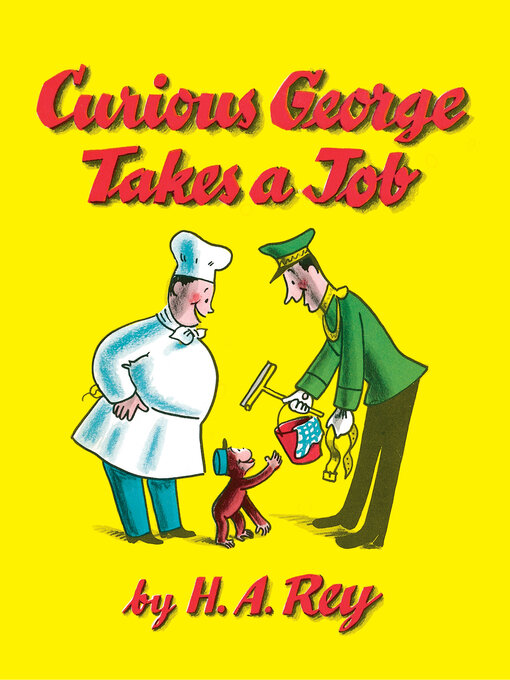 Title details for Curious George Takes a Job by H.A. Rey - Available